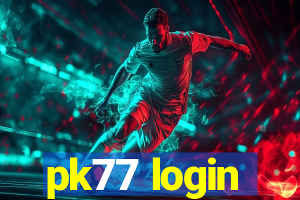 pk77 login