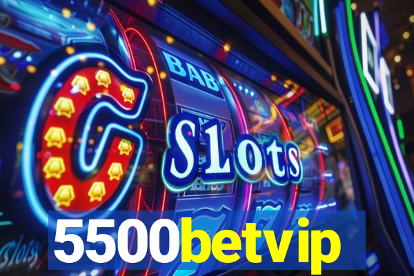 5500betvip