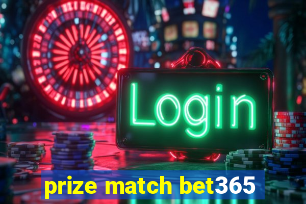 prize match bet365