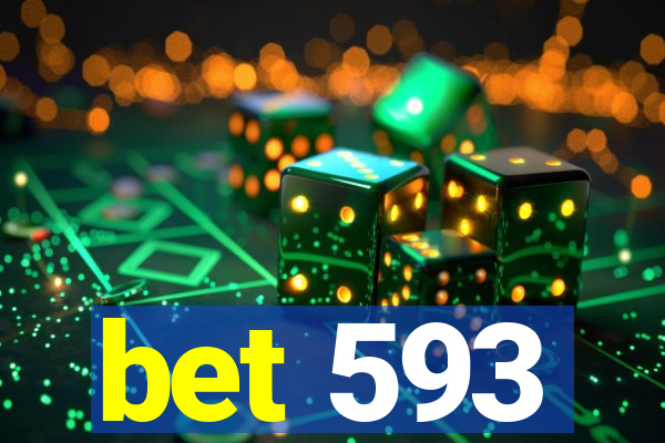 bet 593