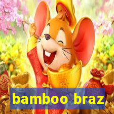 bamboo braz