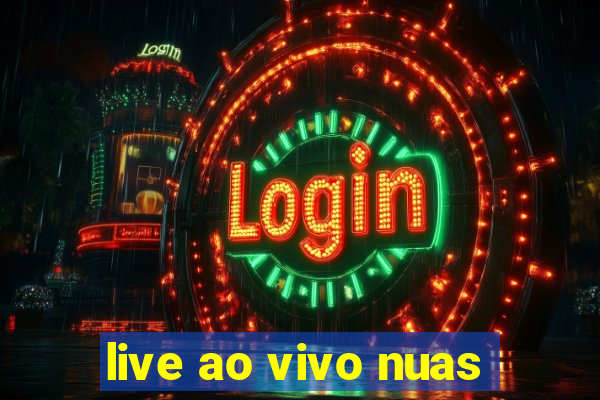 live ao vivo nuas