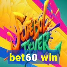 bet60 win