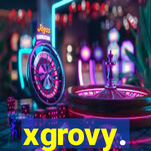 xgrovy.