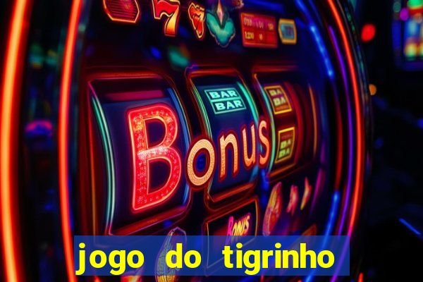 jogo do tigrinho com deposito de 5 reais