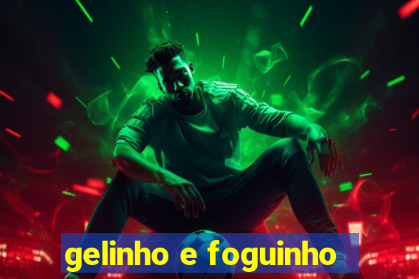 gelinho e foguinho