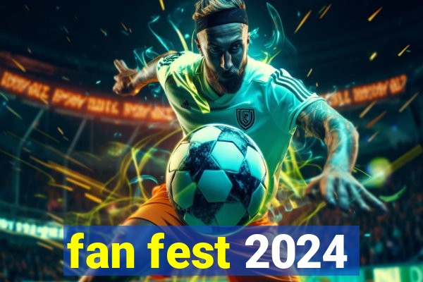 fan fest 2024