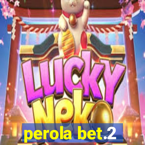 perola bet.2