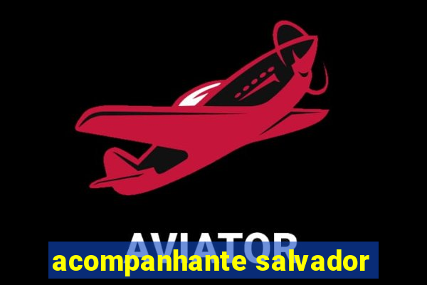 acompanhante salvador