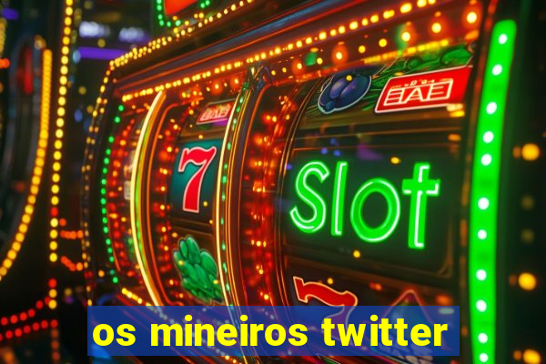 os mineiros twitter