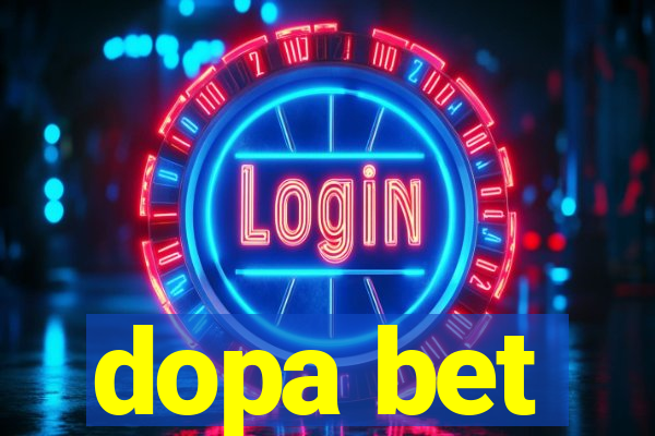 dopa bet