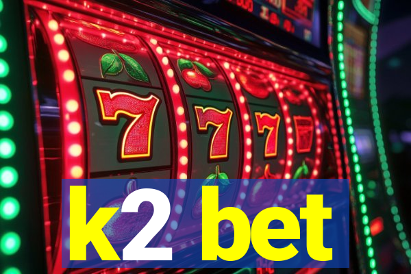 k2 bet