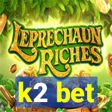 k2 bet