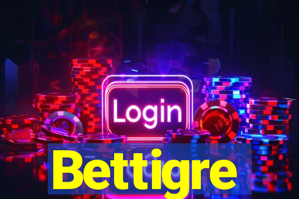 Bettigre