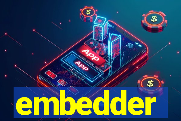 embedder