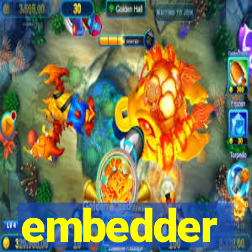 embedder