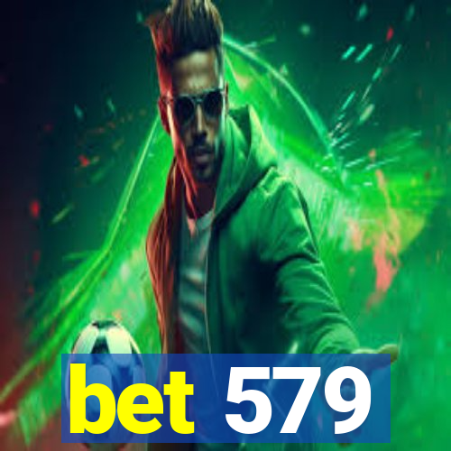 bet 579