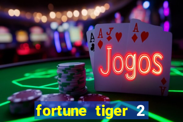 fortune tiger 2 demo free