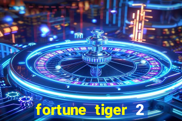 fortune tiger 2 demo free