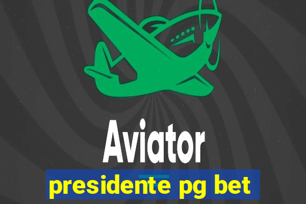 presidente pg bet