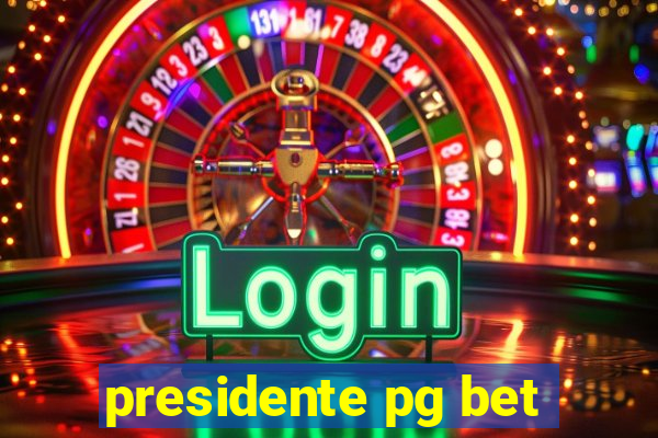 presidente pg bet