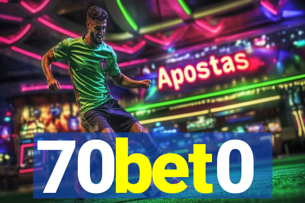 70bet0