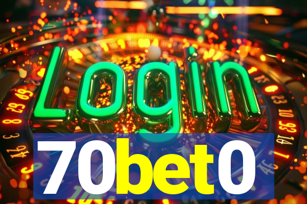 70bet0