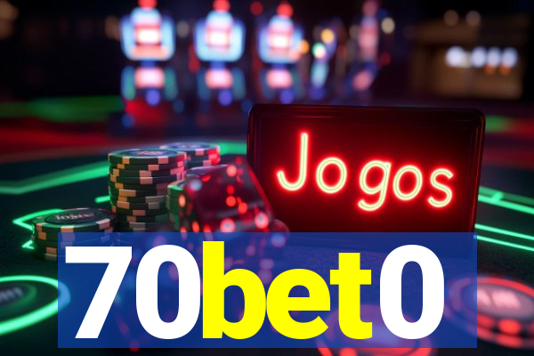 70bet0