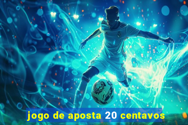 jogo de aposta 20 centavos