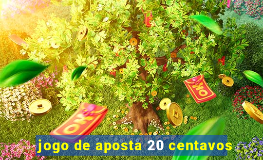 jogo de aposta 20 centavos