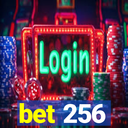 bet 256