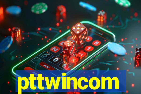 pttwincom