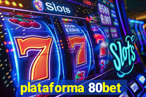 plataforma 80bet