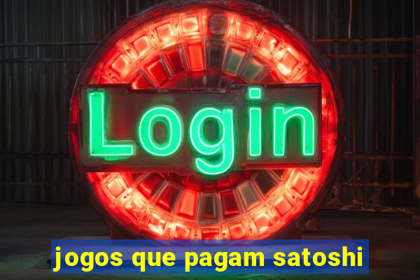 jogos que pagam satoshi