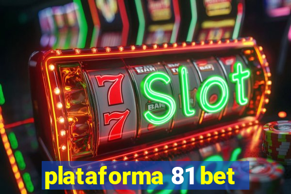 plataforma 81 bet