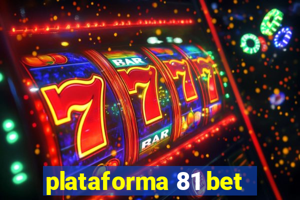 plataforma 81 bet