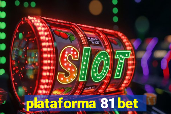 plataforma 81 bet