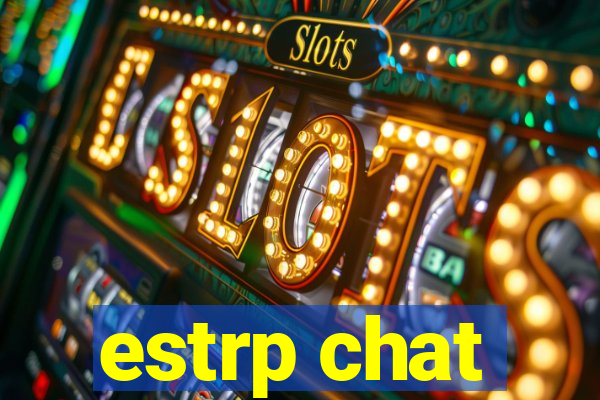 estrp chat