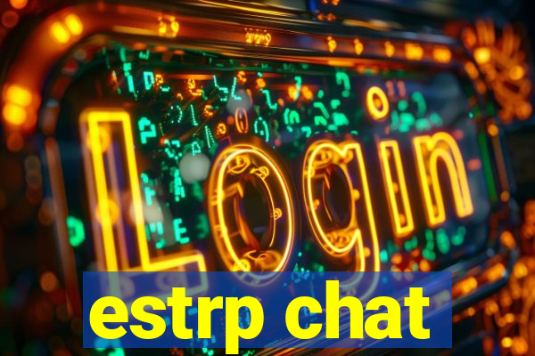 estrp chat