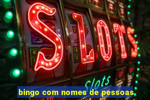 bingo com nomes de pessoas