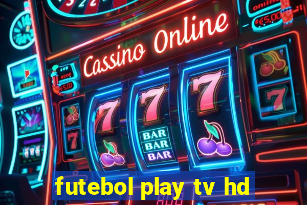 futebol play tv hd