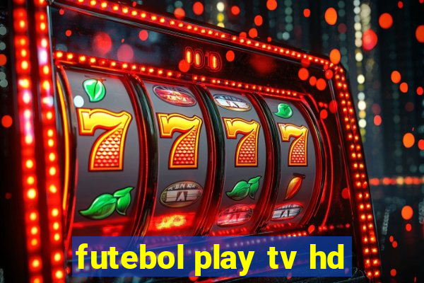 futebol play tv hd