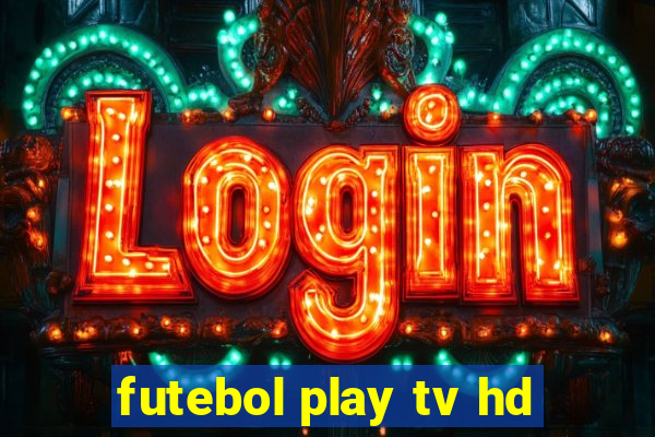 futebol play tv hd