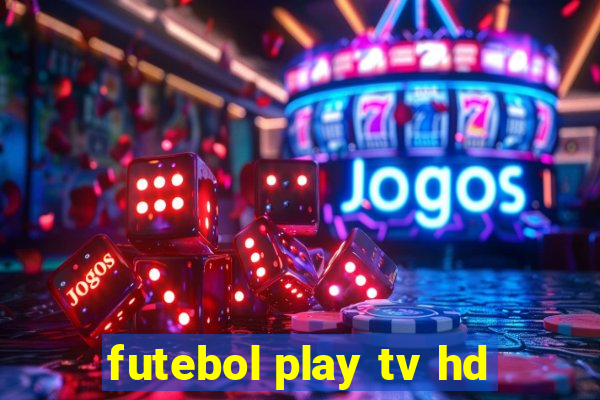 futebol play tv hd