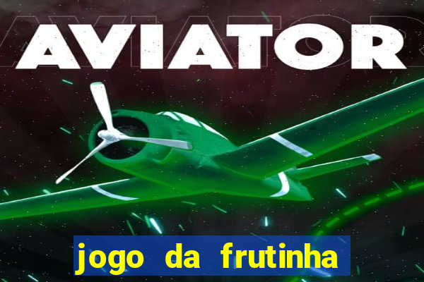 jogo da frutinha paga mesmo