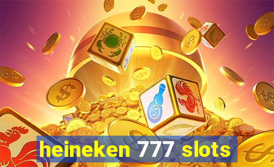 heineken 777 slots