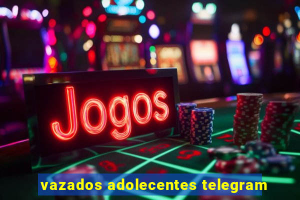 vazados adolecentes telegram