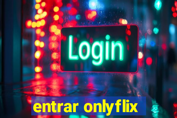 entrar onlyflix