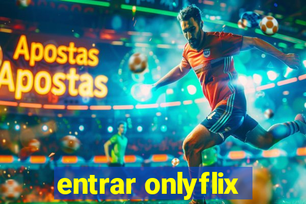 entrar onlyflix