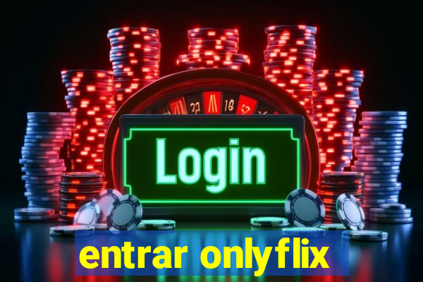 entrar onlyflix